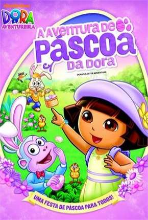Baixar Dora a Aventureira - A Aventura de Páscoa da Dora 2012