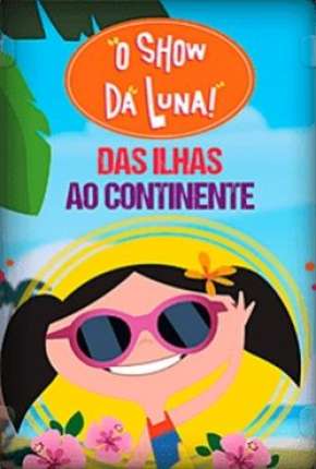 Baixar O Show da Luna - Das Ilhas ao Continente 2019