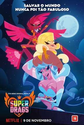 Baixar Super Drags - 1ª Temporada Completa 2019